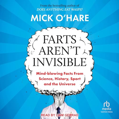 Farts Aren’t Invisible By Mick O’Hare